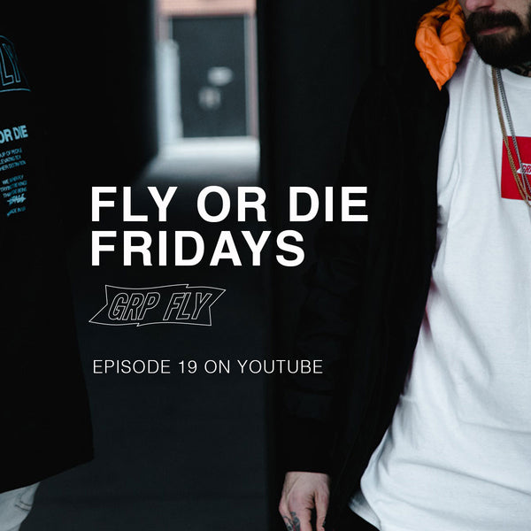 FLY OR DIE EP 19