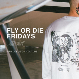 FLY DIE FRIDAY EP 22