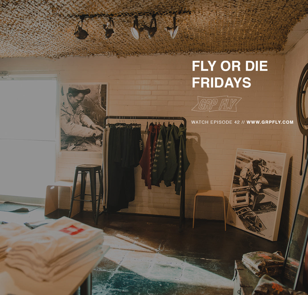 FLY OR DIE FRIDAYS EP 42