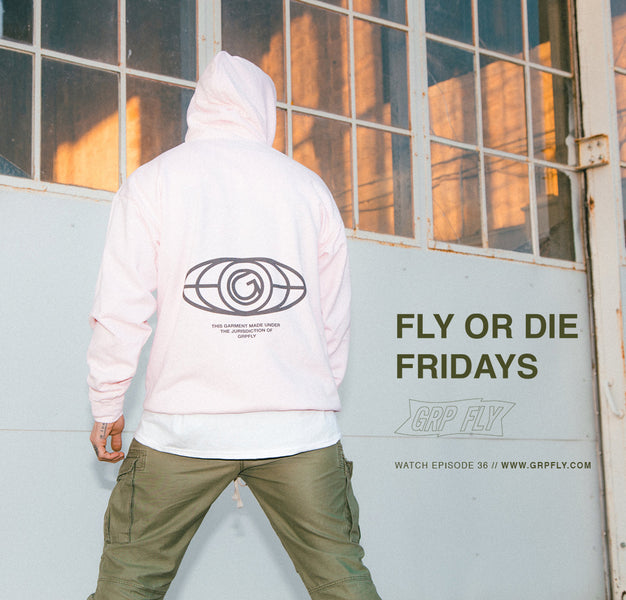 FLY OR DIE FRIDAYS EP 36