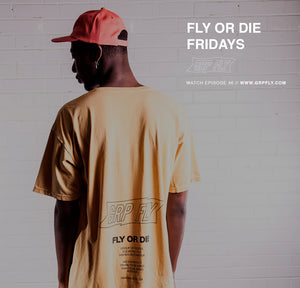 FLY OR DIE FRIDAYS EP 46