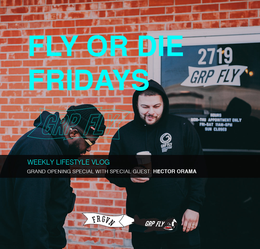 FLY OR DIE FRIDAYS - SPECIAL EPISODE