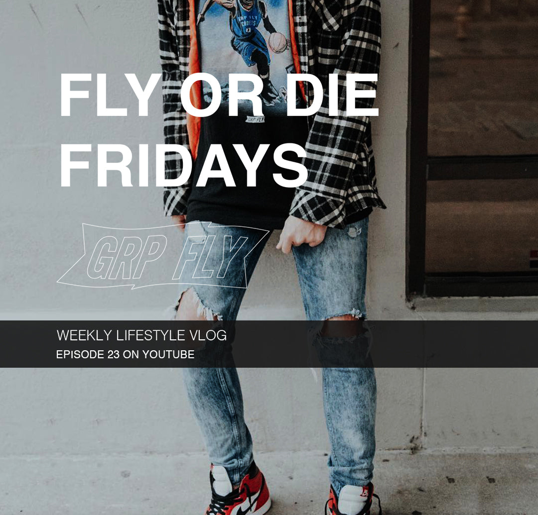FLY OR DIE FRIDAY EP 23