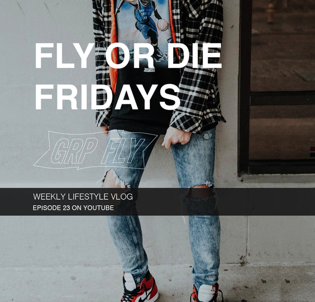 FLY OR DIE FRIDAY EP 23