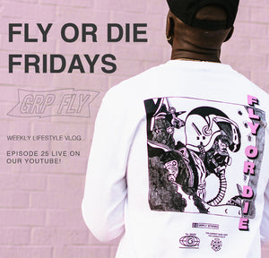 FLY OR DIE FRIDAYS EP 25