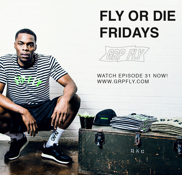 FLY OR DIE FRIDAY EP 31