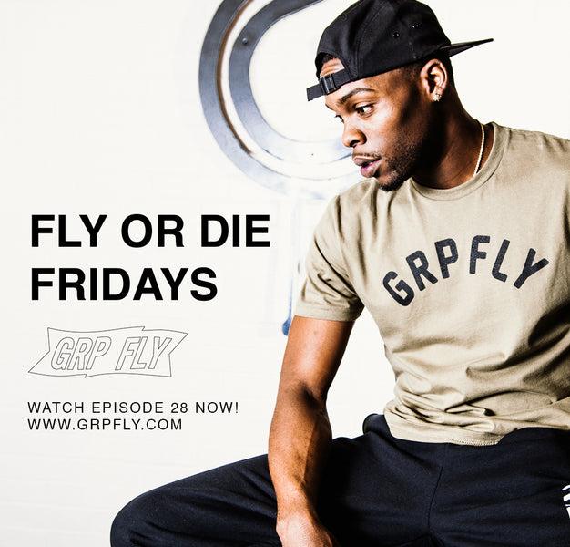 FLY OR DIE FRIDAY EP 28