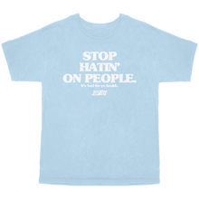Stop Hatin-Light Blue